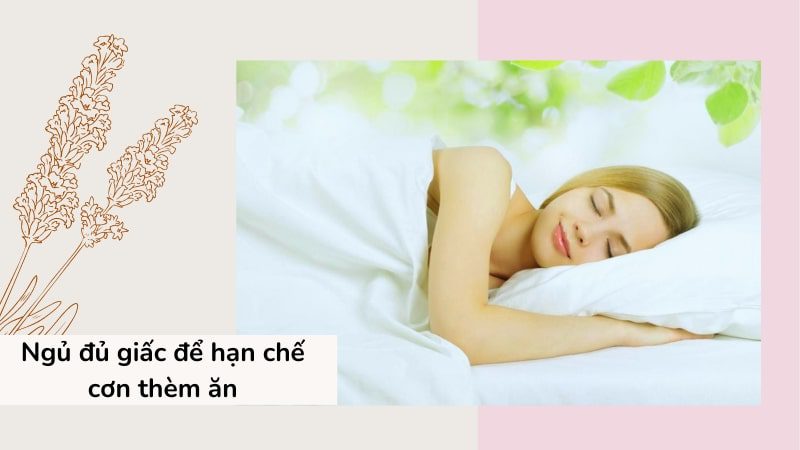 Ngủ đủ giấc có thể giúp bạn kiểm soát lượng thức ăn nạp thêm vào buổi tối